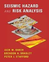 Seismic Hazard and Risk Analysis - Jack Baker,Brendon Bradley,Peter Stafford - cover