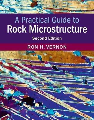 A Practical Guide to Rock Microstructure - Ron H. Vernon - cover