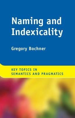 Naming and Indexicality - Gregory Bochner - cover