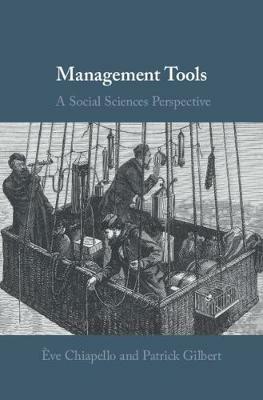 Management Tools: A Social Sciences Perspective - Ève Chiapello,Patrick Gilbert - cover