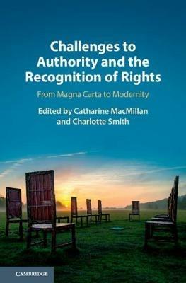 Challenges to Authority and the Recognition of Rights: From Magna Carta to Modernity - cover