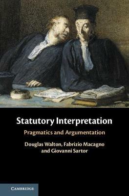 Statutory Interpretation: Pragmatics and Argumentation - Douglas Walton,Fabrizio Macagno,Giovanni Sartor - cover