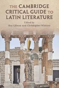 The Cambridge Critical Guide to Latin Literature