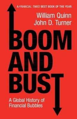 Boom and Bust: A Global History of Financial Bubbles - William Quinn,John D. Turner - cover