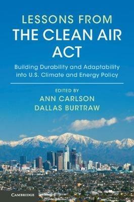 Lessons from the Clean Air Act: Building Durability and Adaptability into US Climate and Energy Policy - cover