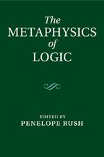 The Metaphysics of Logic