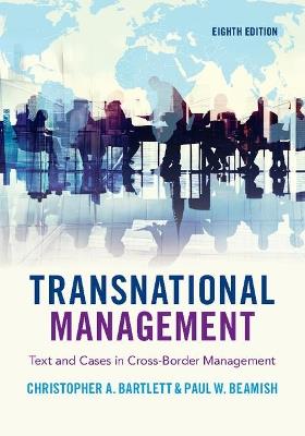 Transnational Management: Text and Cases in Cross-Border Management - Christopher A. Bartlett,Paul W. Beamish - cover