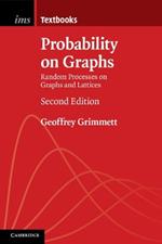 Probability on Graphs: Random Processes on Graphs and Lattices