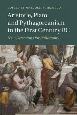 Aristotle, Plato and Pythagoreanism in the First Century BC: New Directions for Philosophy - cover