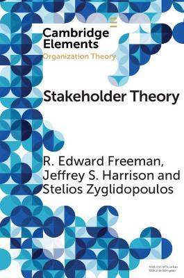 Stakeholder Theory: Concepts and Strategies - R. Edward Freeman,Jeffrey S. Harrison,Stelios Zyglidopoulos - cover