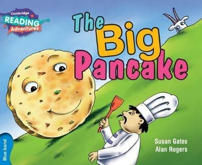 Cambridge Reading Adventures The Big Pancake Blue Band - Susan Gates - cover