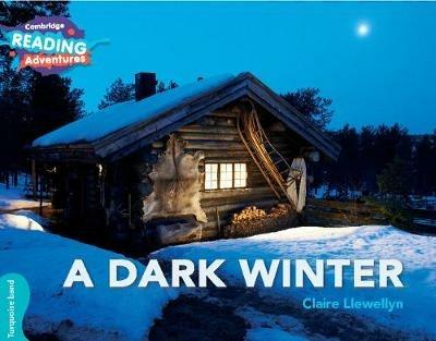 Cambridge Reading Adventures A Dark Winter Turquoise Band - Claire Llewellyn - cover