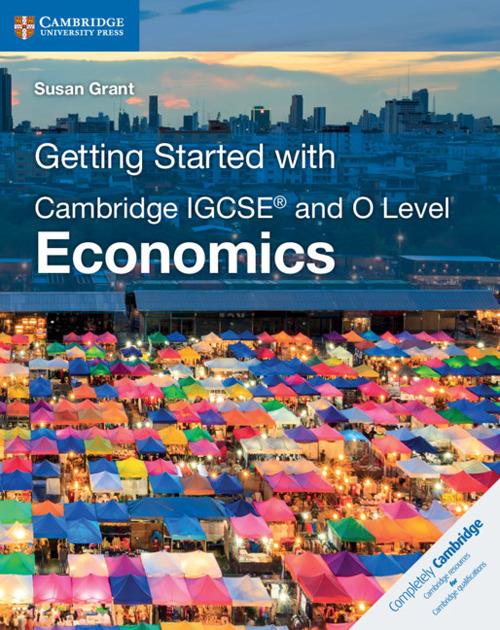 Getting Started with Cambridge IGCSE (R) and O Level Economics - Susan Grant - cover