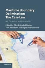 Maritime Boundary Delimitation: The Case Law: Is It Consistent and Predictable?