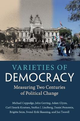 Varieties of Democracy: Measuring Two Centuries of Political Change - Michael Coppedge,John Gerring,Adam Glynn - cover