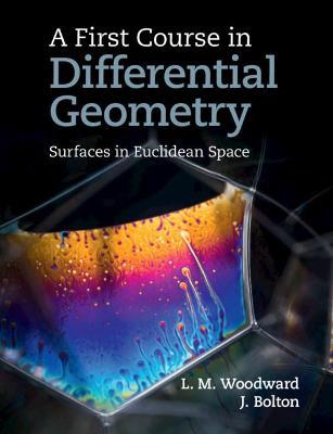 A First Course in Differential Geometry: Surfaces in Euclidean Space - Lyndon Woodward,John Bolton - cover