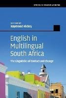 English in Multilingual South Africa: The Linguistics of Contact and Change - cover
