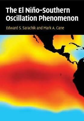 The El Nino-Southern Oscillation Phenomenon - Edward S. Sarachik,Mark A. Cane - cover
