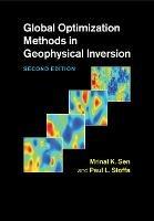 Global Optimization Methods in Geophysical Inversion - Mrinal K. Sen,Paul L. Stoffa - cover