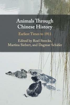Animals through Chinese History: Earliest Times to 1911 - cover