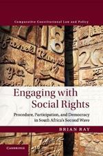 Engaging with Social Rights: Procedure, Participation and Democracy in South Africa's Second Wave