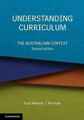 Understanding Curriculum: The Australian Context - Scott Webster,Ann Ryan - cover