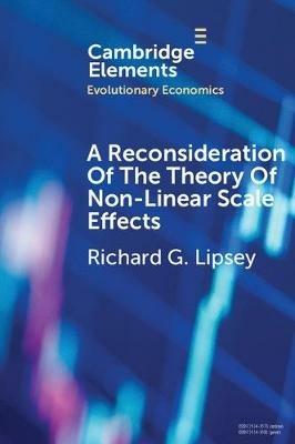 A Reconsideration of the Theory of Non-Linear Scale Effects: The Sources of Varying Returns to, and Economies of, Scale - Richard G. Lipsey - cover