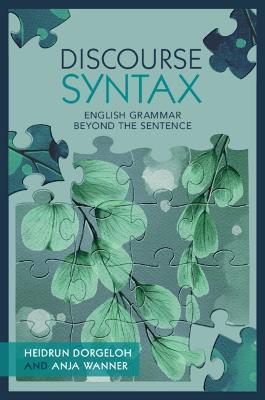 Discourse Syntax: English Grammar Beyond the Sentence - Heidrun Dorgeloh,Anja Wanner - cover
