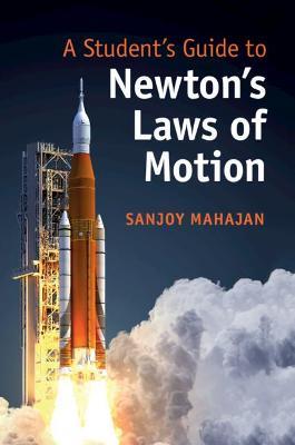 A Student's Guide to Newton's Laws of Motion - Sanjoy Mahajan - cover