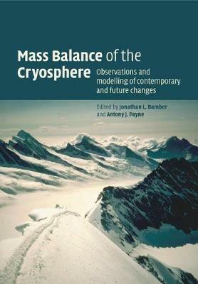 Mass Balance of the Cryosphere: Observations and Modelling of Contemporary and Future Changes - cover