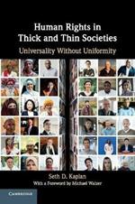 Human Rights in Thick and Thin Societies: Universality without Uniformity