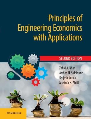 Principles of Engineering Economics with Applications - Zahid A. Khan,Arshad N. Siddiquee,Brajesh Kumar - cover