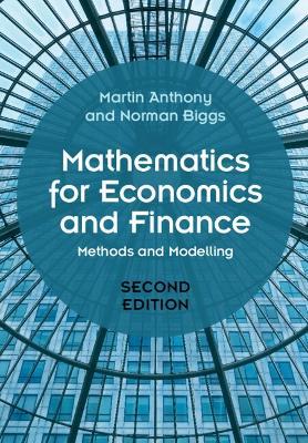 Mathematics for Economics and Finance: Methods and Modelling - Martin Anthony,Norman Biggs - cover