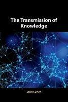 The Transmission of Knowledge - John Greco - cover