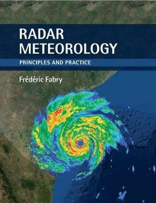 Radar Meteorology: Principles and Practice - Frederic Fabry - cover