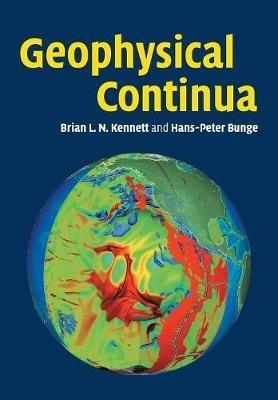 Geophysical Continua: Deformation in the Earth's Interior - B. L. N. Kennett,H.-P. Bunge - cover