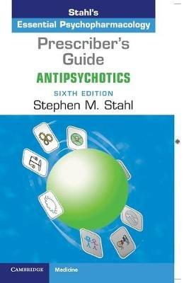 Prescriber's Guide: Antipsychotics: Stahl's Essential Psychopharmacology - Stephen M. Stahl - cover