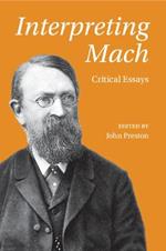 Interpreting Mach: Critical Essays