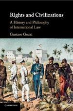 Rights and Civilizations: A History and Philosophy of International Law