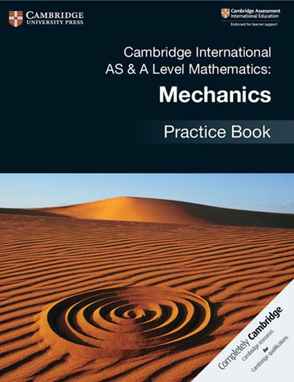 Cambridge International AS & A Level Mathematics: Mechanics Practice Book - cover