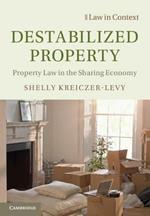 Destabilized Property: Property Law in the Sharing Economy