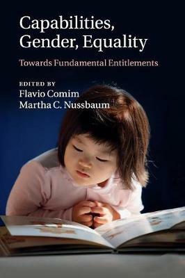 Capabilities, Gender, Equality: Towards Fundamental Entitlements - cover