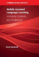 Mobile Assisted Language Learning: Concepts, Contexts and Challenges - Glenn Stockwell - cover