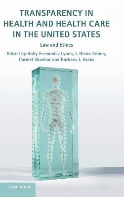 Transparency in Health and Health Care in the United States: Law and Ethics - cover