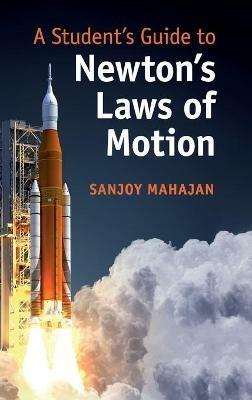 A Student's Guide to Newton's Laws of Motion - Sanjoy Mahajan - cover