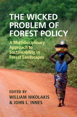 The Wicked Problem of Forest Policy: A Multidisciplinary Approach to Sustainability in Forest Landscapes - cover
