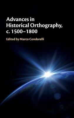Advances in Historical Orthography, c. 1500–1800 - cover