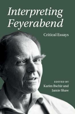 Interpreting Feyerabend: Critical Essays - cover