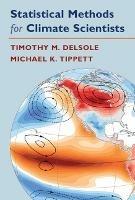 Statistical Methods for Climate Scientists - Timothy DelSole,Michael Tippett - cover