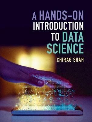A Hands-On Introduction to Data Science - Chirag Shah - cover